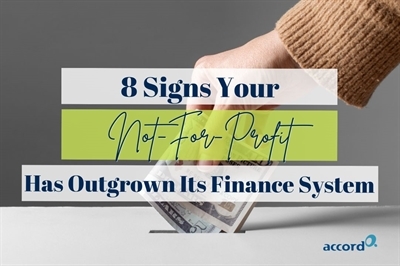 8 Signs That Your Nonprofit Has Outgrown Its Current Finance System