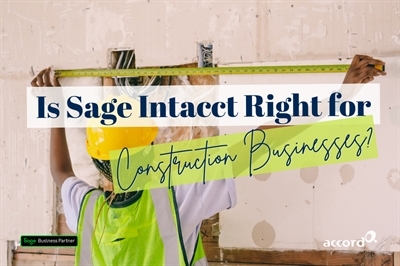 Is Sage Intacct the Right Fit for Your Construction Business?