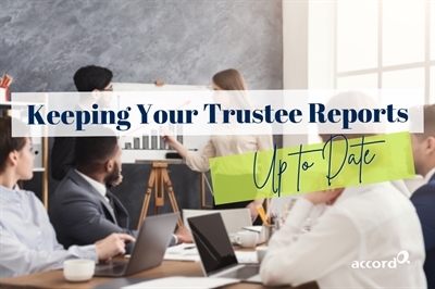 Why Your Trustee Reports Are Already Out of Date by the Time the Board Meets