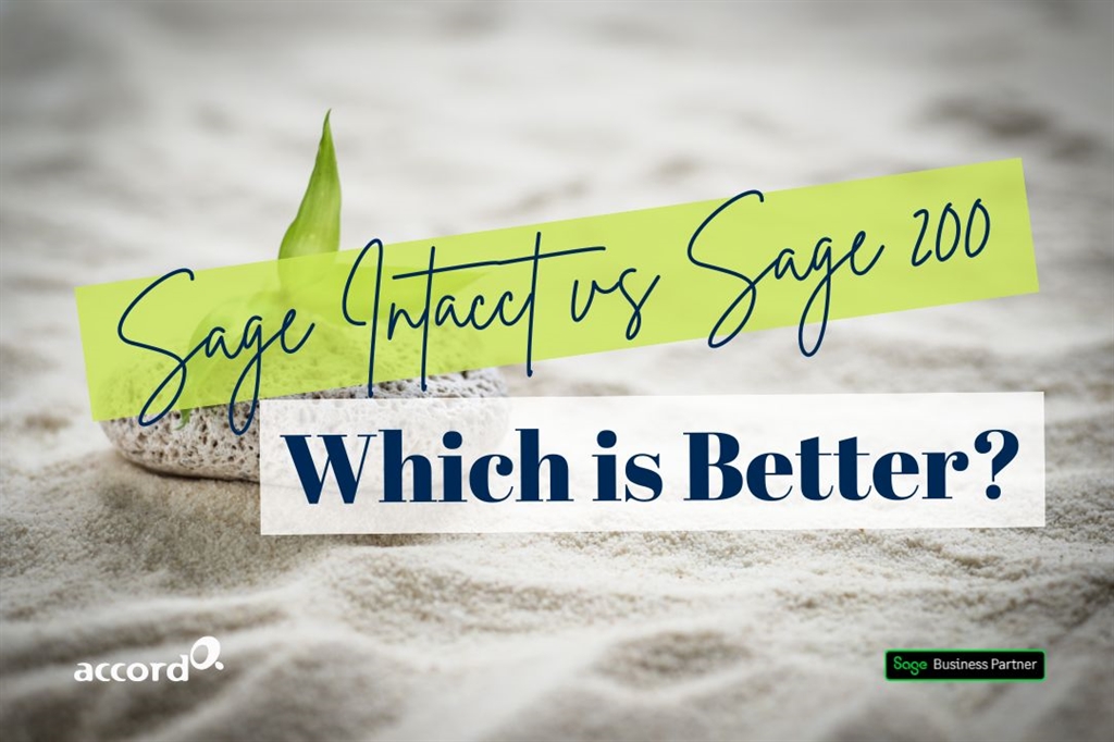Sage Intacct vs Sage 200: Which is the Right Choice for Your Business?